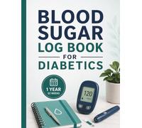 Blood Sugar Log Book for Diabetics: Weekly Glucose Tracker with Medication Tracking, Notes & Yearly Monitoring
