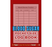 Blood Sugar Log Book - Pocket Size: Daily Diabetic Glucose & Health Tracker | Easy Diabetes Level Management | 100 Pages, Larger Writing Space, 4 × 6 in