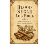 Blood Sugar Log Book: Simple Daily Tracker for Glucose, Meals and Medication - Record and Monitor Readings at Home
