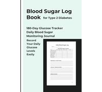 Blood Sugar Log Book Type 2 Diabetes: 180-Day Glucose Tracker for Type 2 Diabetes: Daily Blood Sugar Monitoring Journal with Before & After Meal Tracking, Medication Log, Exercise and Notes (6×9)