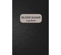 BLOOD SUGAR LOGBOOK: Blood Sugar Log Journal for 3 Meals and Bedtime | 70 Pages | Glucose Tracker for Diabetes Care Management