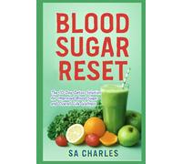 BLOOD SUGAR RESETS: The 10-Day Detox Solution for Improved Blood Sugar and Overall Life wellness