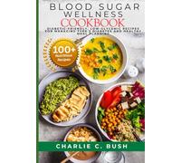 BLOOD SUGAR WELLNESS COOKBOOK: Diabetic-Friendly, Low-Glycemic Recipes For Managing Type 2 Diabetes And Healthy Meal Planning