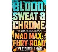 Blood Sweat amp Chrome by Kyle Buchanan Hardcover Book Kyle Buchanan (Auteur)