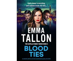 Blood Ties: An absolutely addictive and totally unputdownable gripping crime thriller
