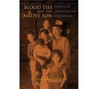Blood Ties and the Native Son - Aksana Ismailbekova - Indiana University Press - Livre en Anglais - Hardback Aksana IsmailbekovaAksana Ismailbekova (Auteur)