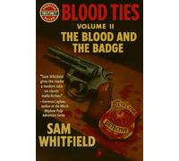 Blood Ties: Volume II: The Badge And Blood