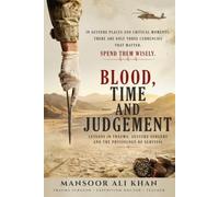 Blood, Time and Judgement: Lessons in Trauma, Austere Surgery and the Physiology of Survival