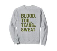 Blood Toil Tears & Sweat - Citation de Motivation Gritty Sweatshirt
