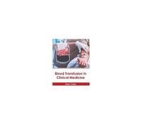 Blood Transfusion In Clinical Medicine