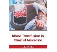 Blood Transfusion In Clinical Medicine