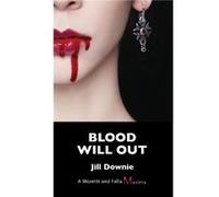 Blood Will out A Moretti and Falla Mystery by Jill Downie Jill Downie (Auteur)
