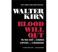 Blood Will Out The True Story of a Murder a Mystery and a Masquerade by Walter Kirn Walter Kirn (Auteur)