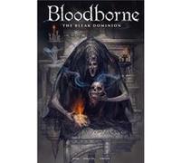 Bloodborne The Bleak Dominion by Cullen Bunn Cullen Bunn (Auteur)
