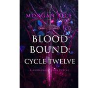 Bloodbound: Cycle Twelve (Book Twelve of the Bloodbound Series) - Morgan Rice - Morgan Rice - ebook (ePub) - Livre