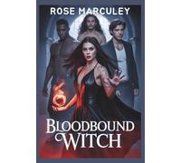 Bloodbound Witch: A Dark Reverse Harem Romance with Thrilling Tale of Power, Magic, Love, and Sacrifice