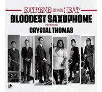 Bloodest Saxophone - Extreme Heat [Compact Discs]