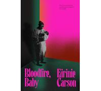 Bloodfire, Baby: a gothic tale about motherhood, ghosts and heritage