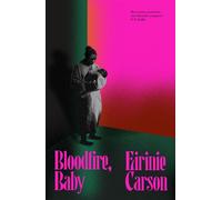 Bloodfire, Baby a gothic tale about motherhood, ghosts and heritage - Eirinie Carson - Canelo - ebook (ePub) - Livre