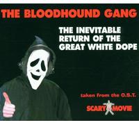 Bloodhound Gang - The Inevitable Return of the Great White Dope