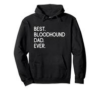 Bloodhounds Best Bloodhound Dad Ever Chien de Saint-Hubert Sweat à Capuche