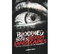 Bloodied Bodies, Bloody Landscapes: Settler Colonialism in Horror