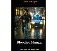 Bloodied Hunger: Man in the Red Sequin Dress