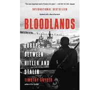 Bloodlands: Europe Between Hitler and Stalin
