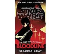 Bloodline (Star Wars) Claudia Gray (Auteur)