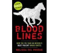 Bloodlines - Comment le FBI s'est attaqué au cartel de la drogue le plus violent du Mexique