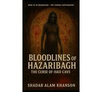 Bloodlines of Hazaribagh: The Curse of Isko Cave
