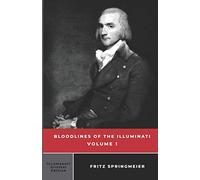 Bloodlines of the Illuminati: Volume 1