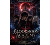 BloodMoon Academy: The Celestial War