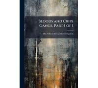 Bloods And Crips Gangs, Part 1 Of 1