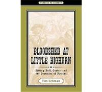 Bloodshed at Little Bighorn, Witness to History Series Tim Lehman (Auteur)