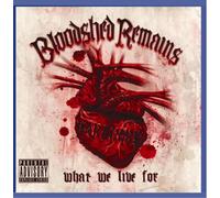 Bloodshed Remains - What We Live for [Import]