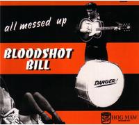 Bloodshot Bill - All Messed Up [Import]