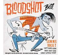 BLOODSHOT BILL - BLOODSHOT BILL Lemme Rock! 45rpm/ps EP