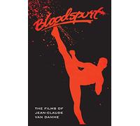 Bloodspurt - The Films of Jean-Claude Van Damme