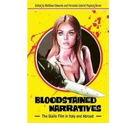 Bloodstained Narratives: The Giallo Film in Italy and Abroad