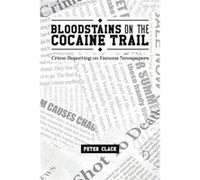 Bloodstains on the Cocaine Trail by Peter Clack Peter Clack (Auteur)