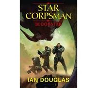 Bloodstar (Star Corpsman, Book 1) - [Version Originale] Ian Douglas (Auteur)