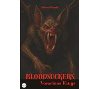 BLOODSUCKERS: Voracious Fangs. A Horror Tale