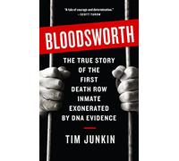 Bloodsworth: The True Story of the First Death Row Inmate Exonerated by DNA Evidence