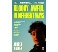 Bloody Awful in Different Ways: The award-winning, internationally bestselling novel about a boy who has seven fathers in seven years