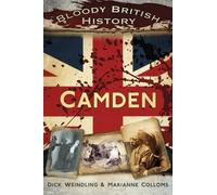 Bloody British History: Camden by Colloms, Marianne [Paperback] NEUF
