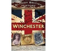 Bloody British History: Winchester (Bloody History) Dixon, Clare (Auteur)