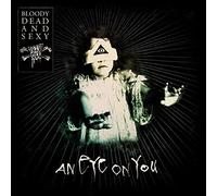Bloody Dead and Sexy - an Eye on You [Import]