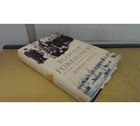 Bloody Foreigners: The Story of Immigration to Britain