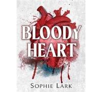 Bloody heart Sophie Lark (Auteur)